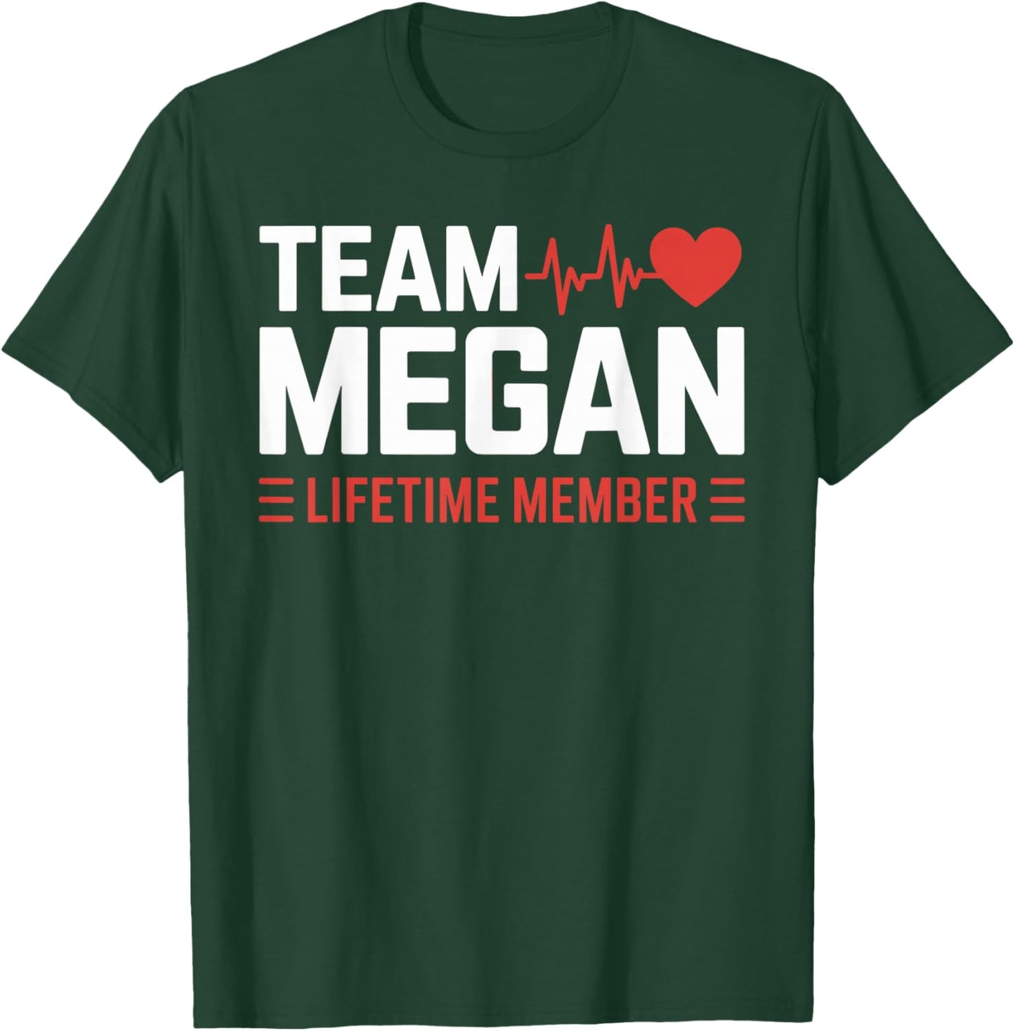 Team Megan Lifetime Member Name T-Shirt - T-Shirt | Forest