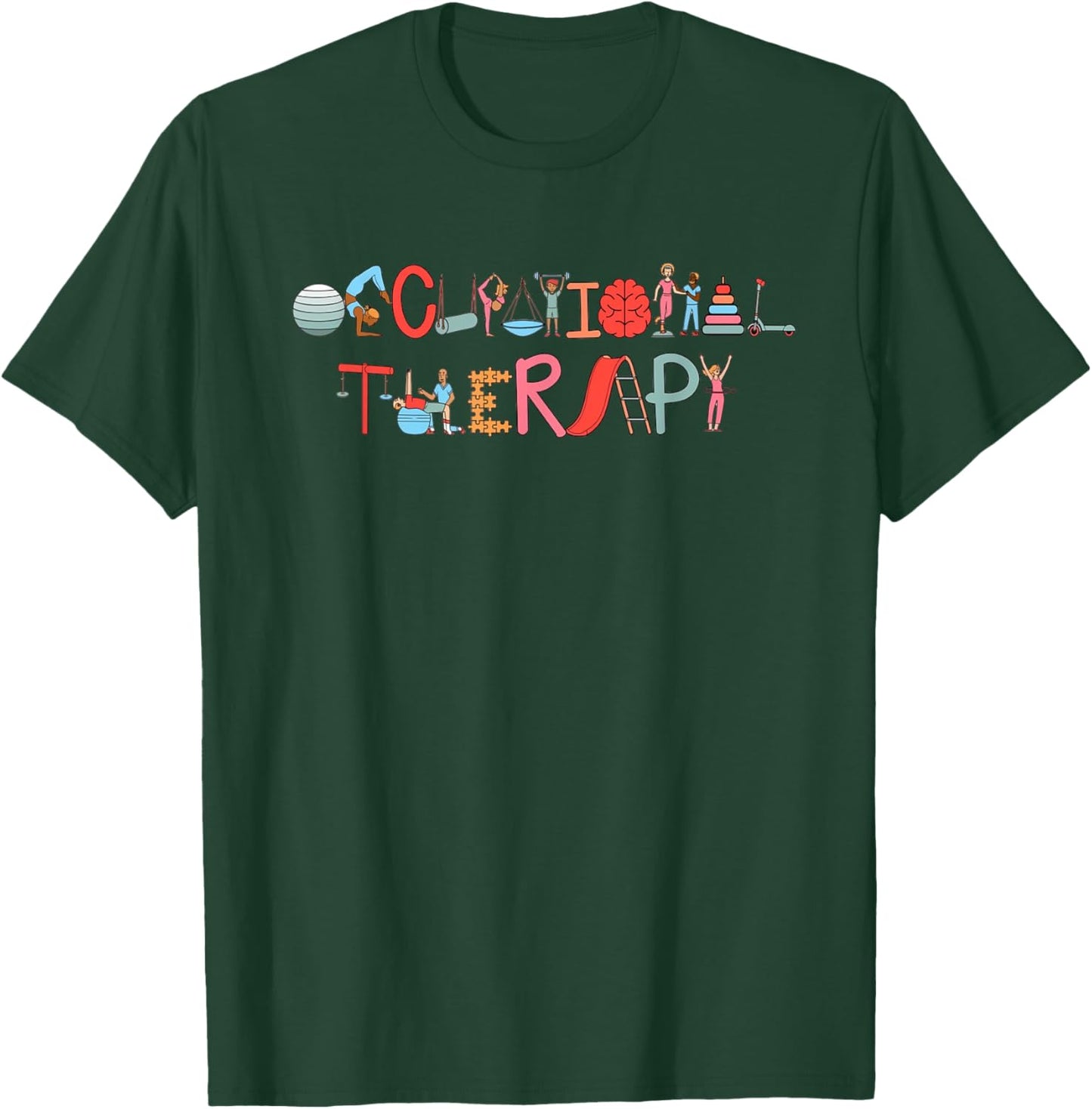 Occupational Therapy OT Therapist OT Month T-Shirt - T-Shirt | Forest