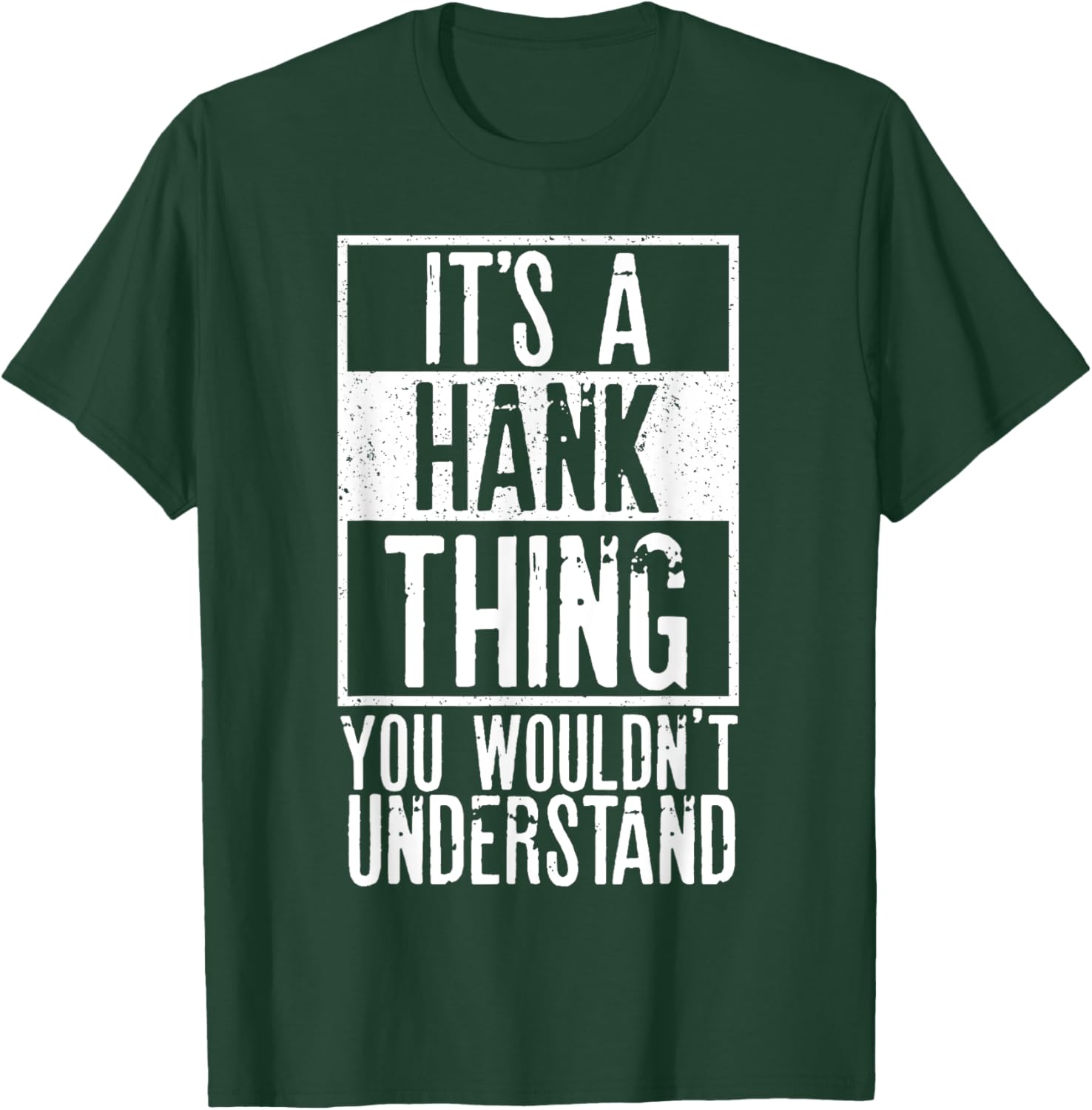 Its A Hank Thing You Wouldnt Understand T-Shirt - T-Shirt | Forest