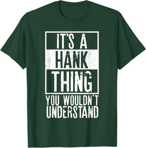 Its A Hank Thing You Wouldnt Understand T-Shirt - T-Shirt | Forest