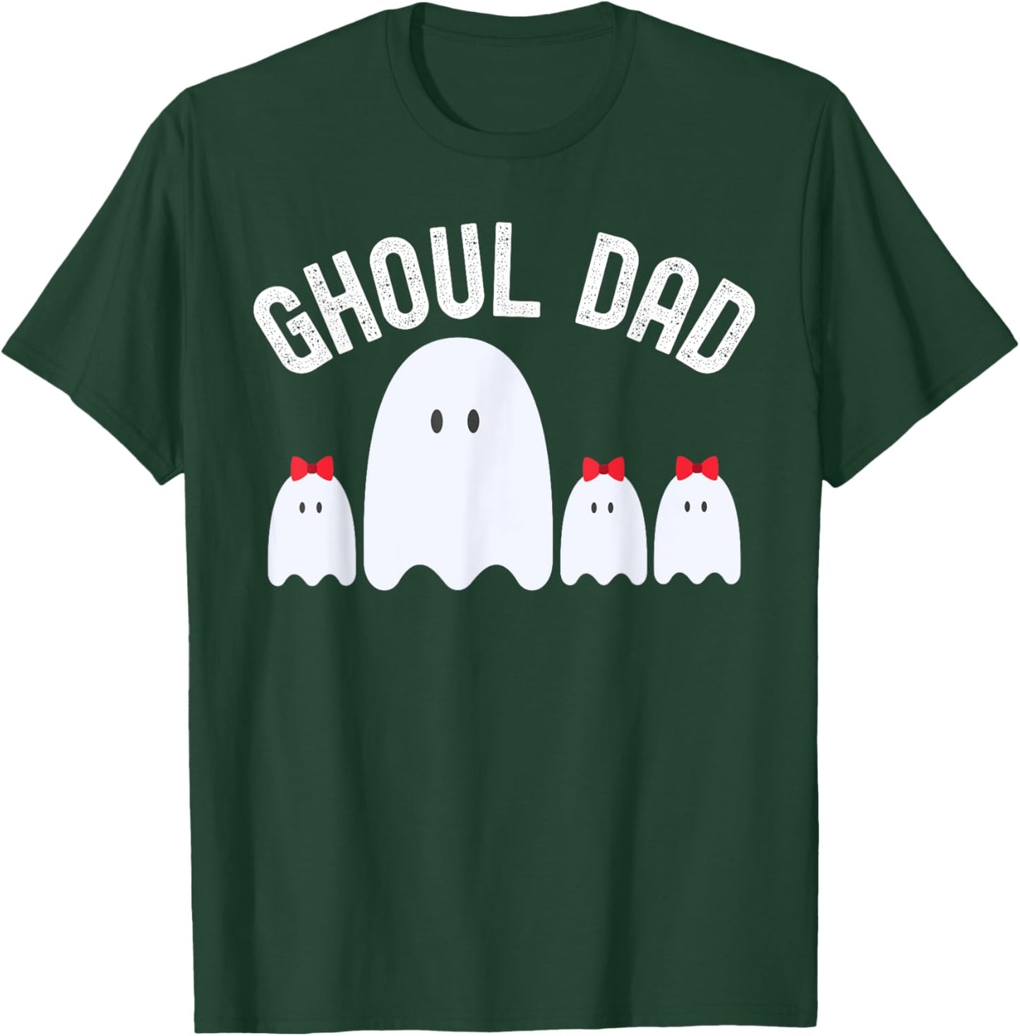 Ghoul Dad, Halloween Daddy Ghost Father of Three Girls T-Shirt - T-Shirt | Forest