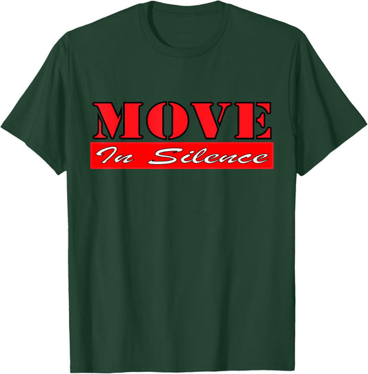 Move In Silence Classic Motivational Quote T-Shirt - T-Shirt | Forest