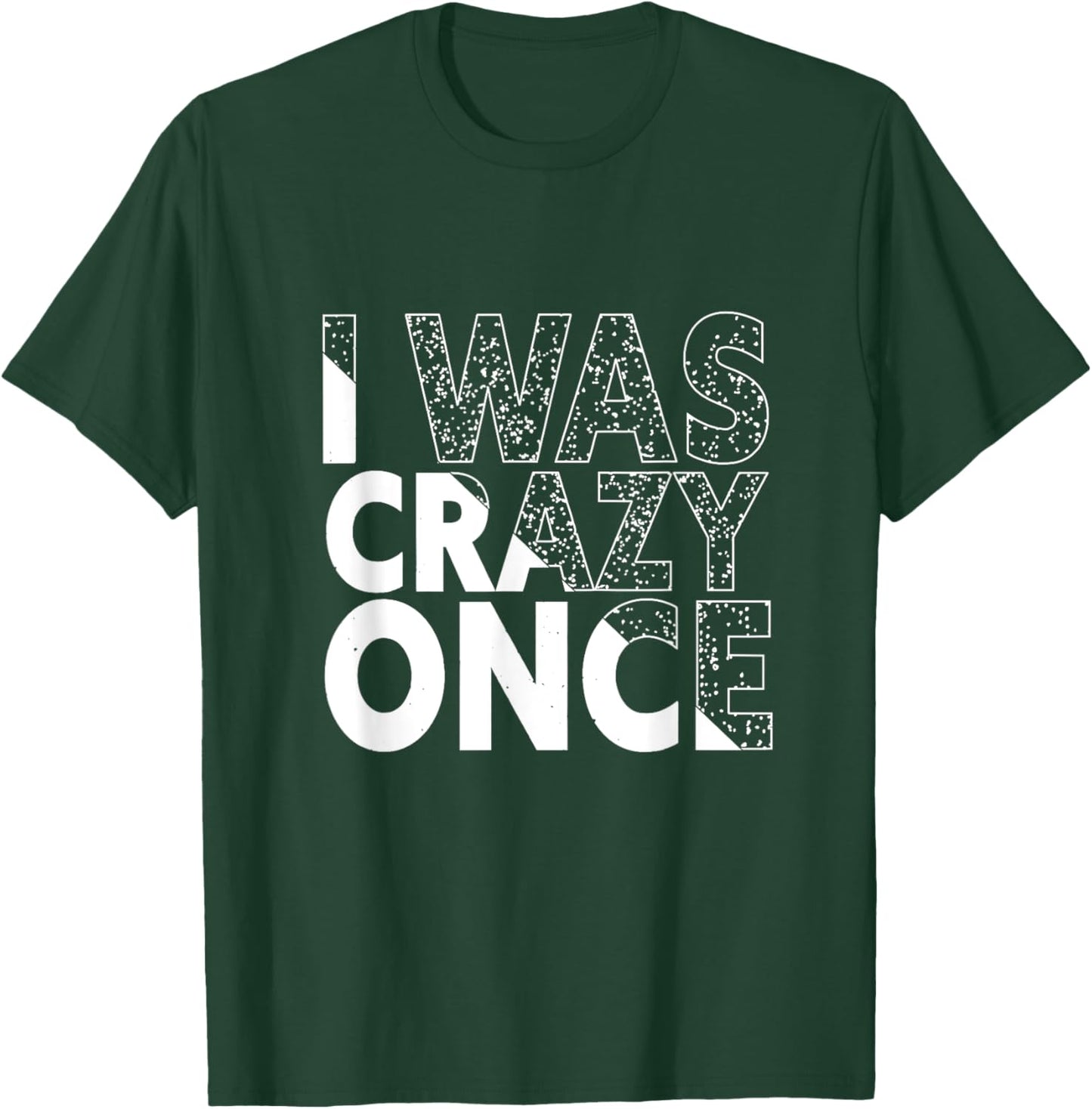 I Was Crazy Once Funny Quote Shirt Retro Style T-Shirt - T-Shirt | Forest