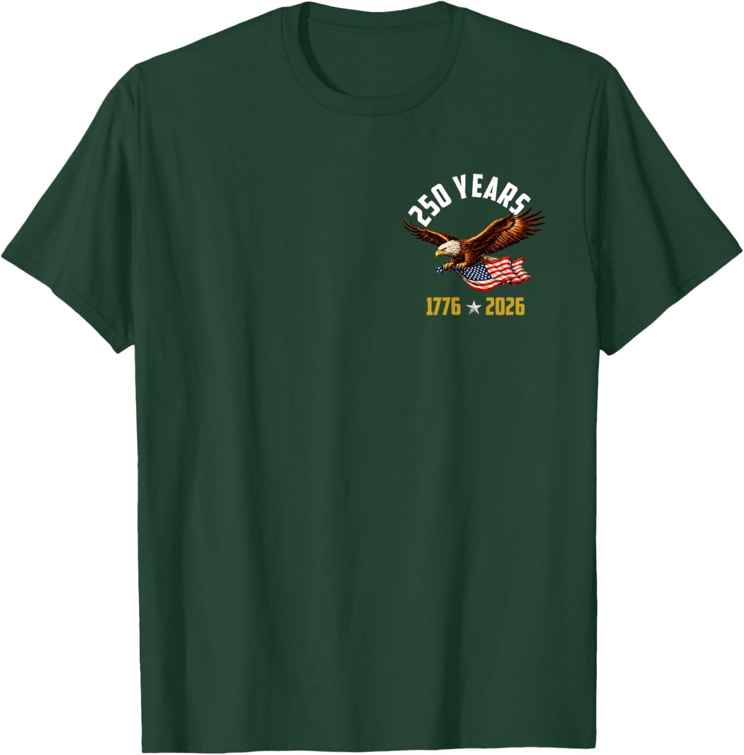 USA 250 Years Flag July 4th 1776–2026 Patriotic Design T-Shirt - T-Shirt | Forest