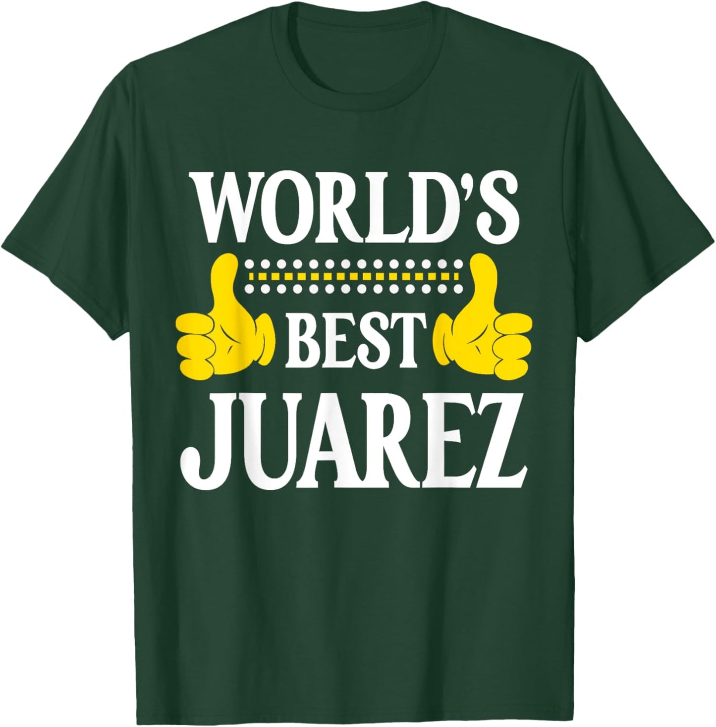 Juarez Surname Team Family Last Name World's Best Juarez T-Shirt - T-Shirt | Forest