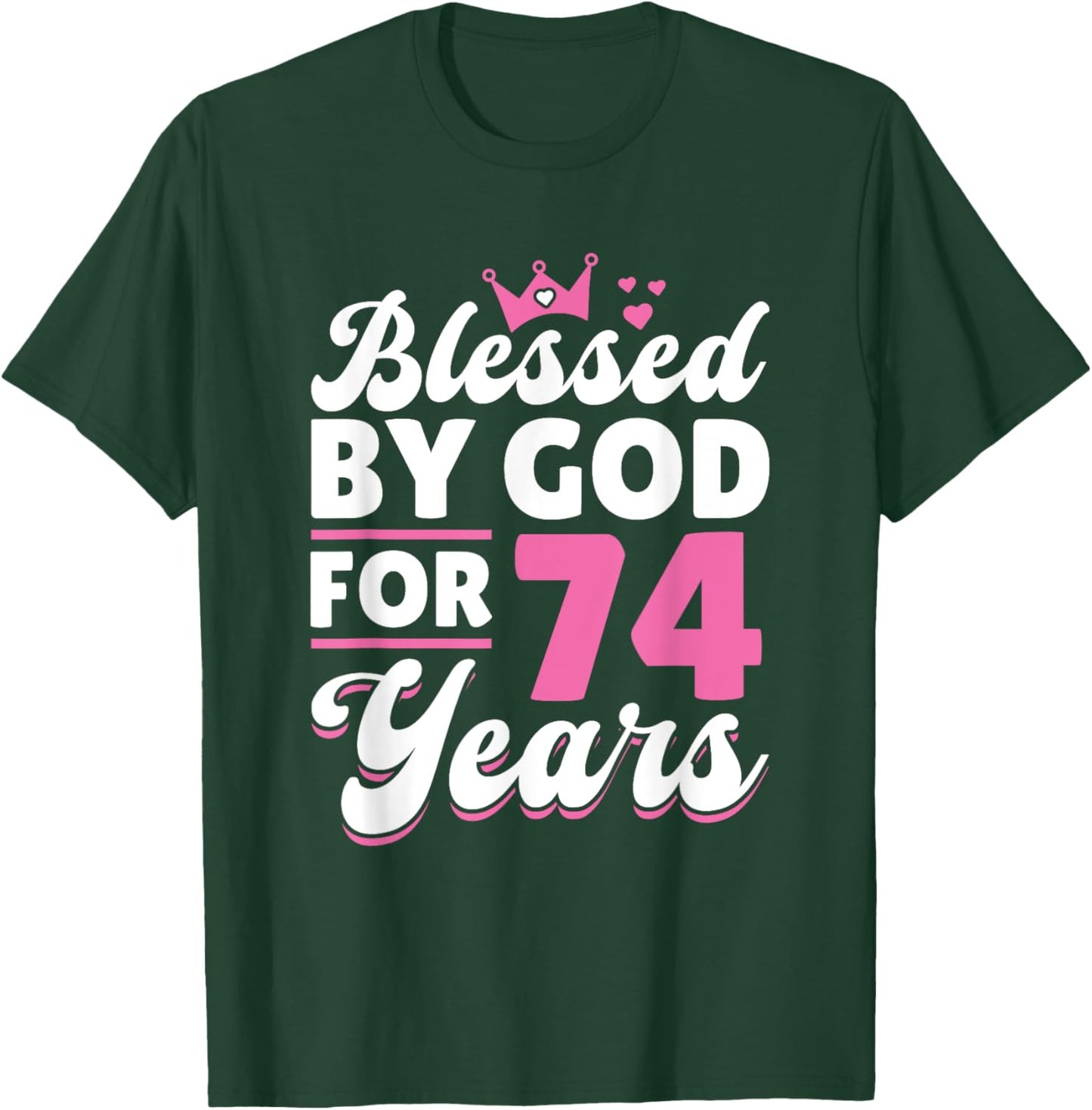 74th Birthday Woman Girl Blessed By God For 74 Years T-Shirt - T-Shirt | Forest