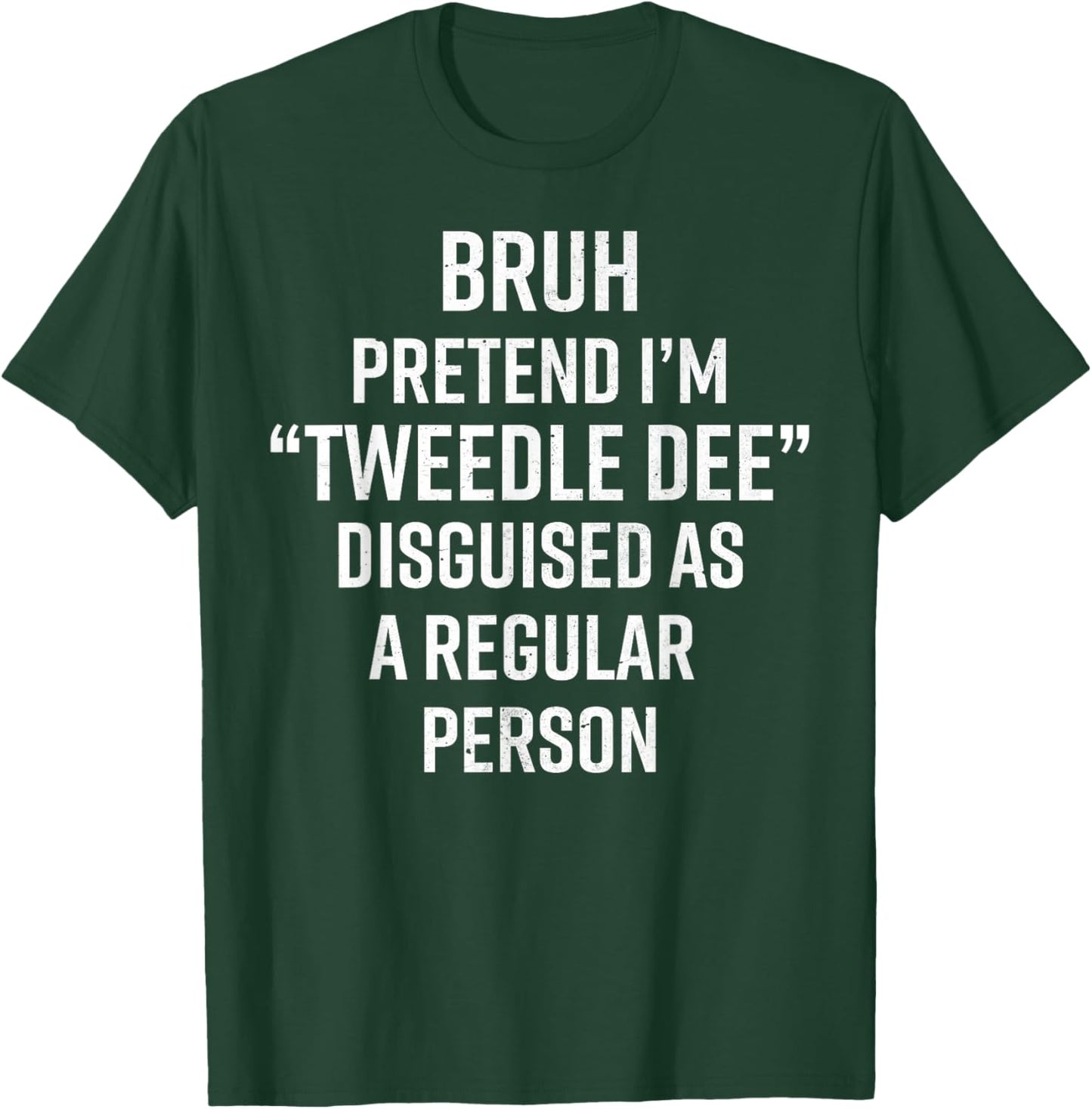 Funny Halloween Lazy Costume Bruh Pretend I'm A Tweedle Dee T-Shirt - T-Shirt | Forest