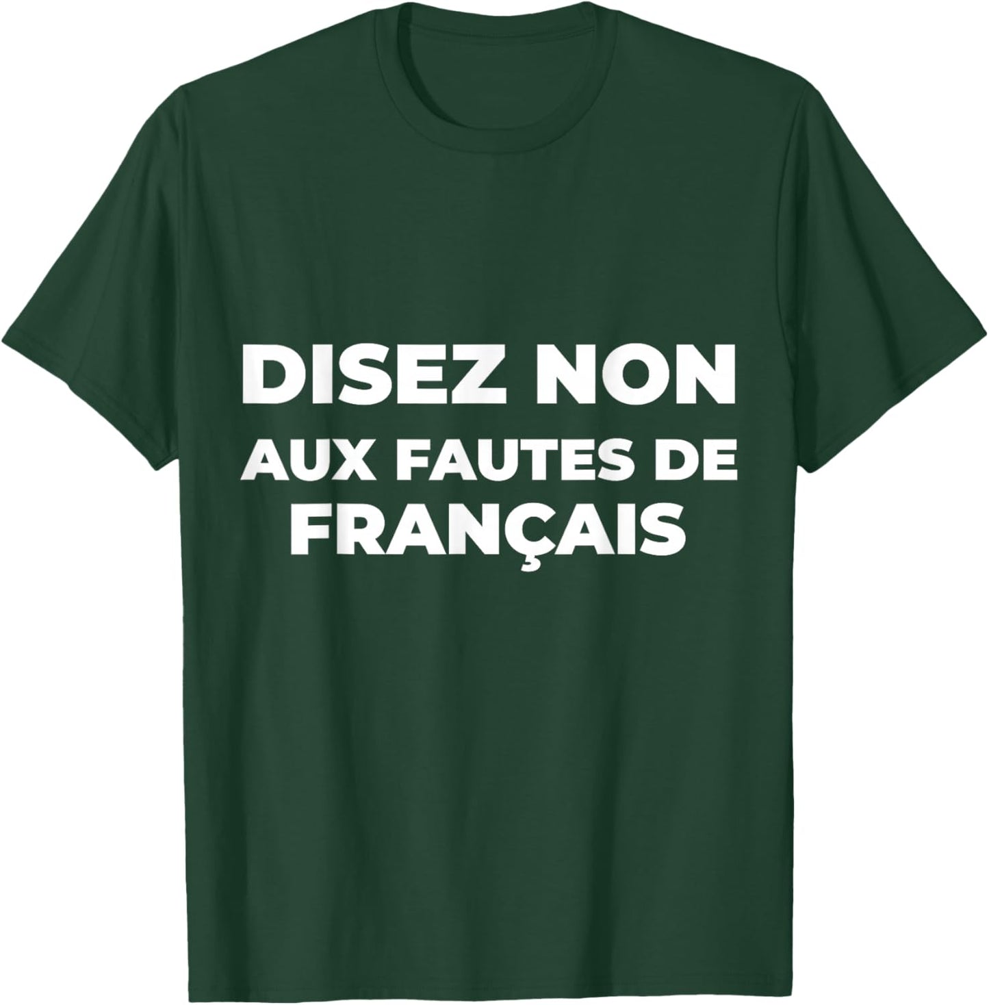 Disez Non Aux Fautes De Français Cadeau Humour Ironie T-Shirt - T-Shirt | Forest