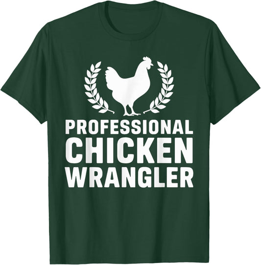 Professional Chicken Wrangler Funny Chicken Rooster T-Shirt - T-Shirt | Forest