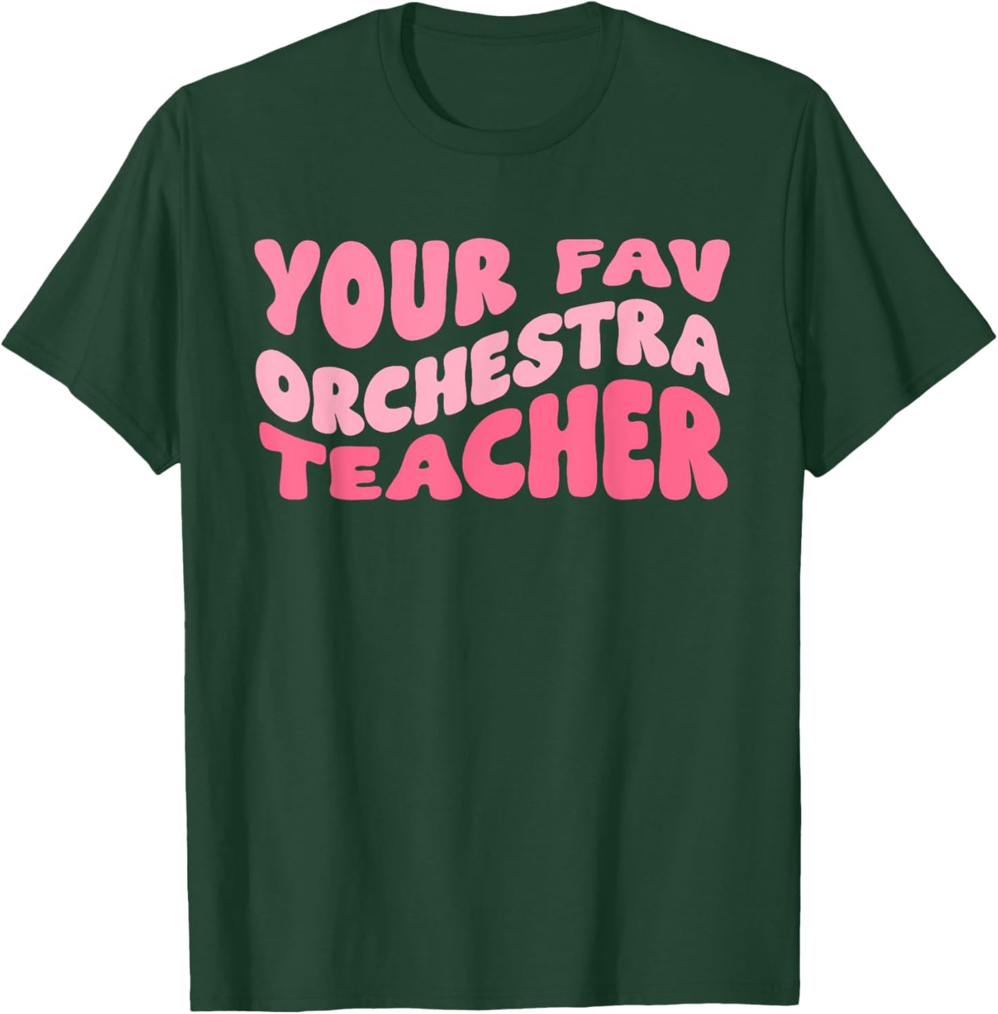 Your Fav Orchestra Teacher Retro Groovy T-Shirt - T-Shirt | Forest