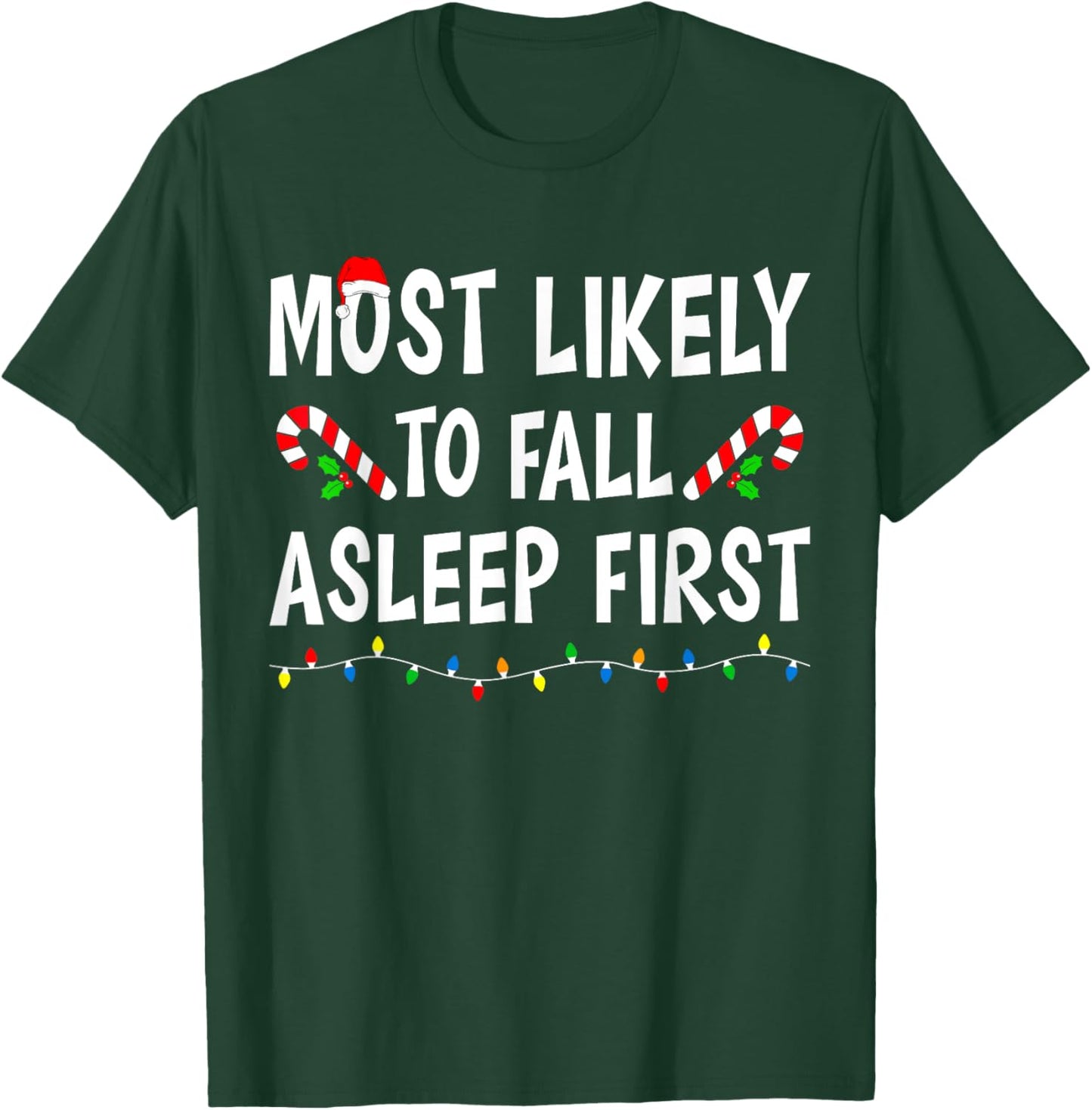 Most Likely To Fall Asleep First Xmas Funny Family Christmas T-Shirt - T-Shirt | Forest