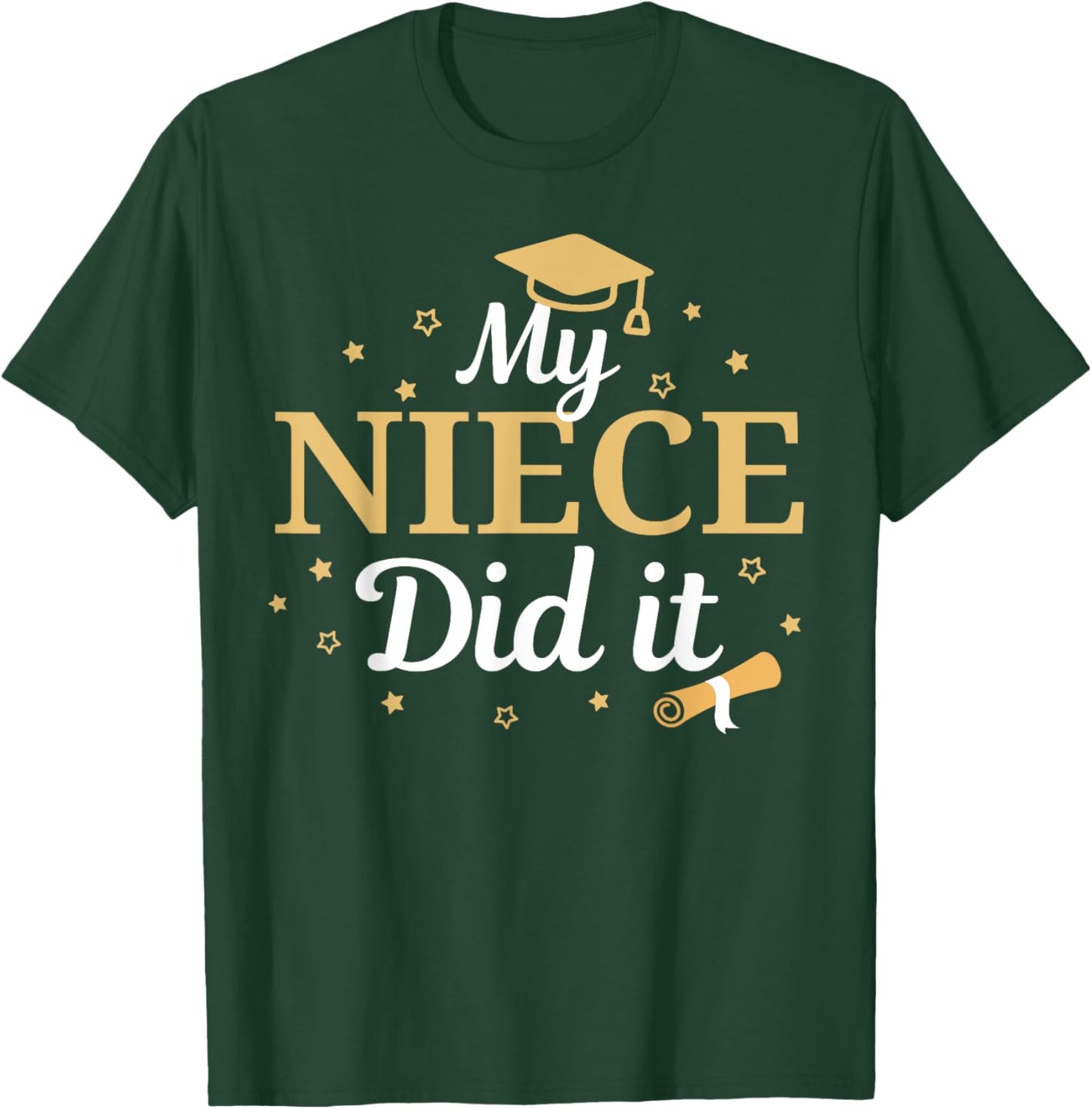 My Niece Did It Proud Class Senior Graduate Graduation T-Shirt - T-Shirt | Forest