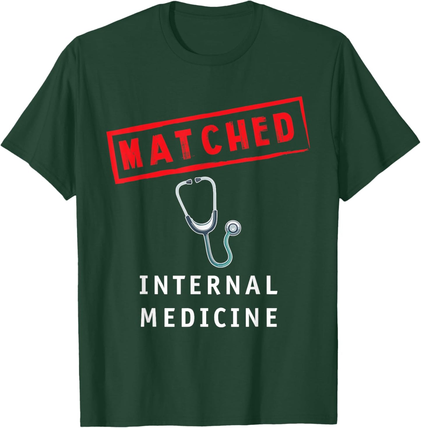 Match Day 2025 Med School Residency Matched Internal Medicin T-Shirt - T-Shirt | Forest