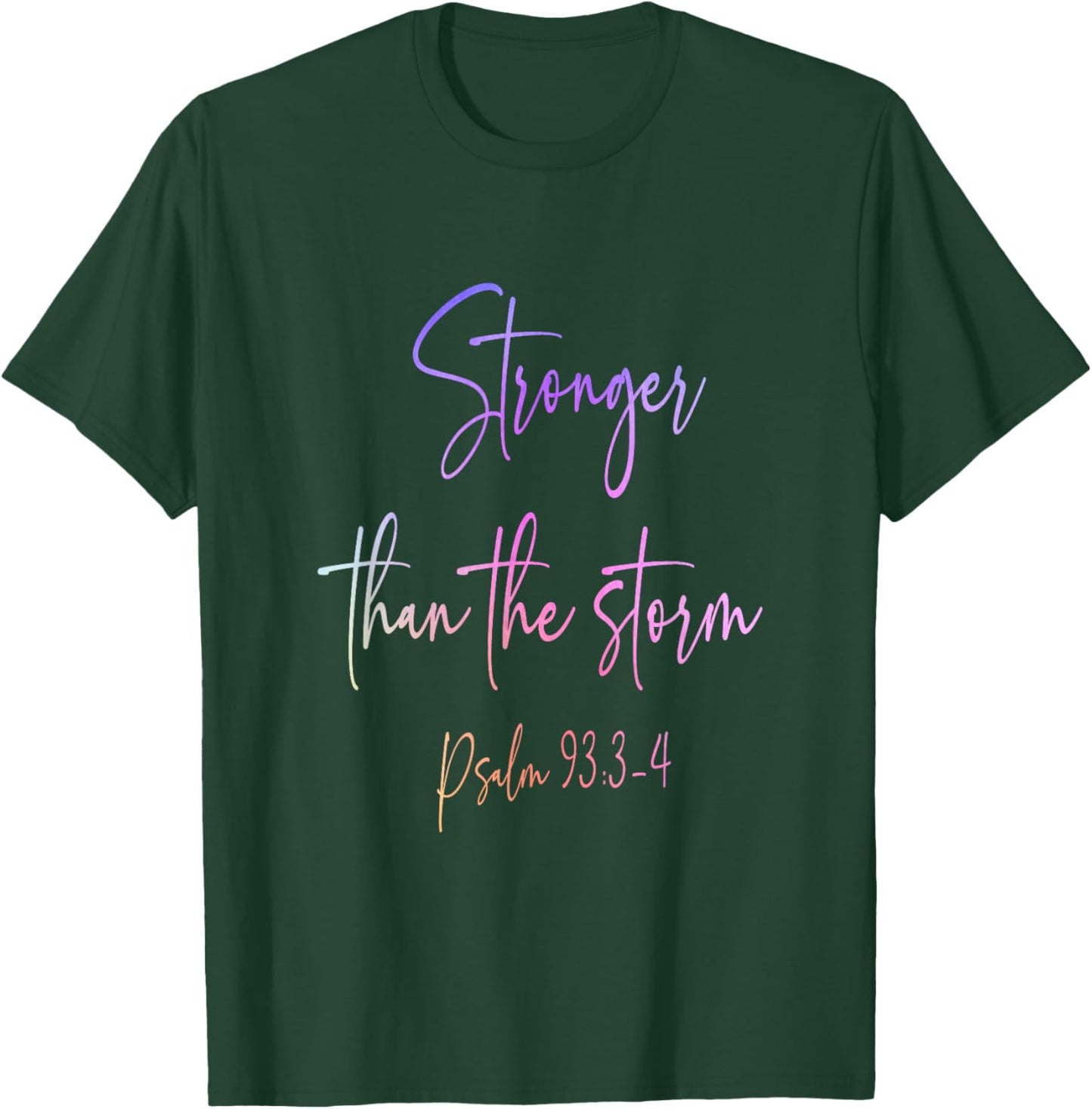 Stronger Than the Storm Psalm 93:3-4 Faith Christian Women T-Shirt - T-Shirt | Forest