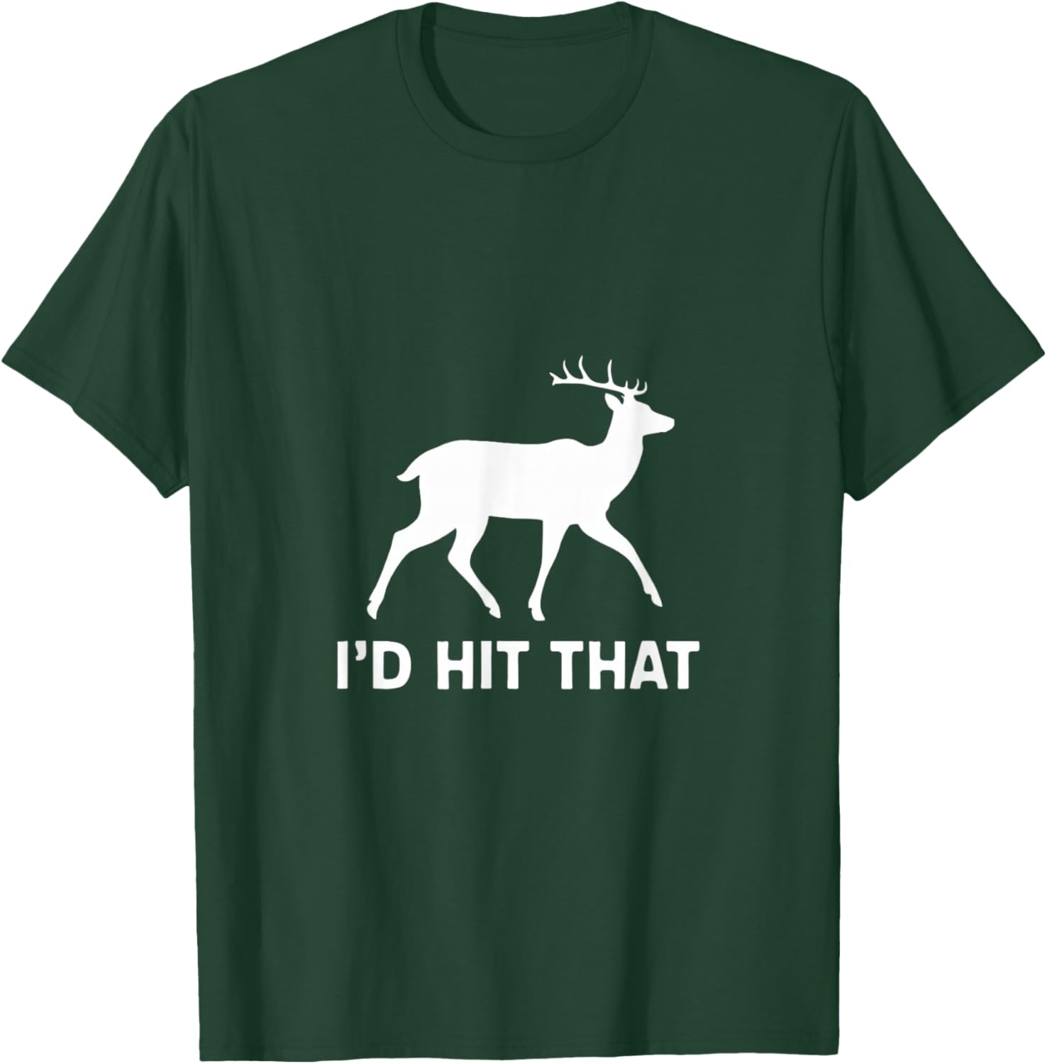 Funny I'd Hit That Deer Hunting T-Shirt - T-Shirt | Forest