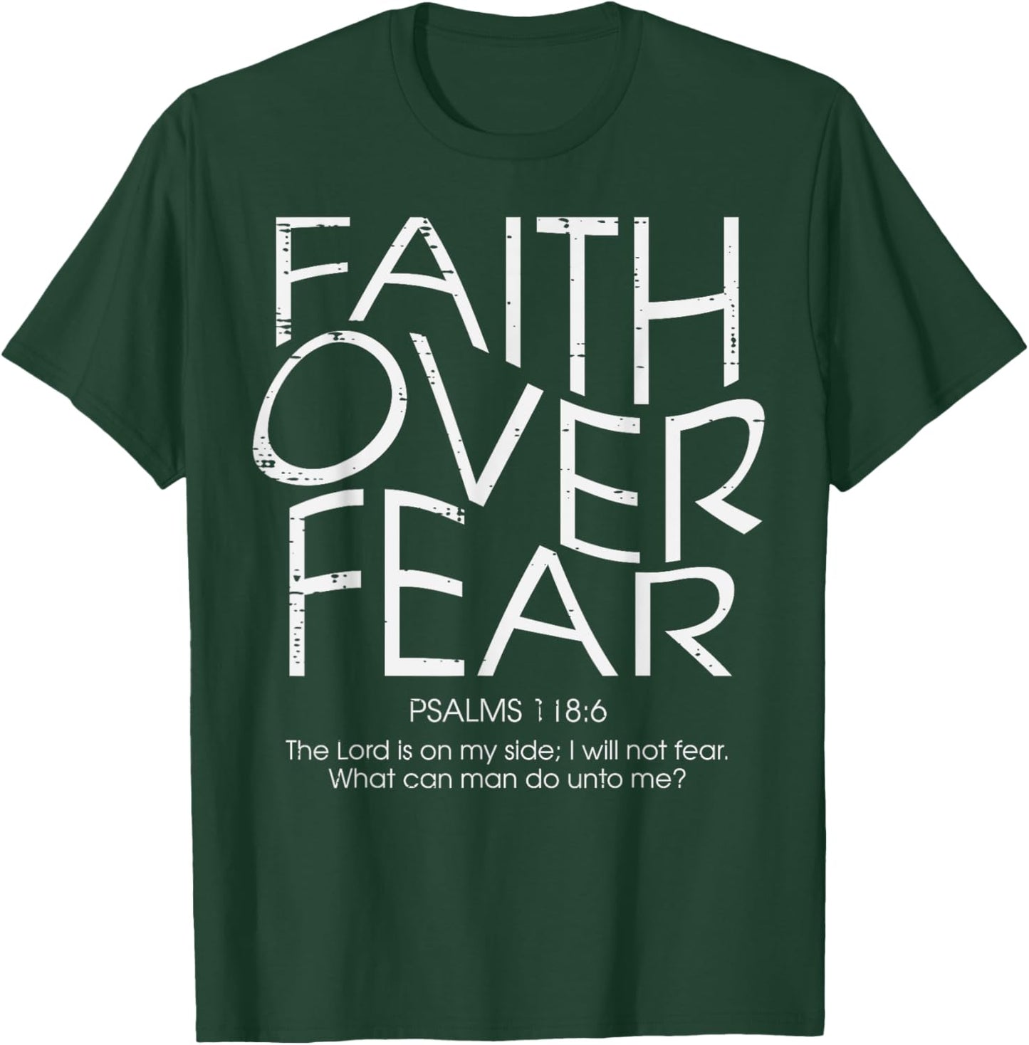 Christian Faith Over Fear Psalms 18 Bible Women Men Kids T-Shirt - T-Shirt | Forest
