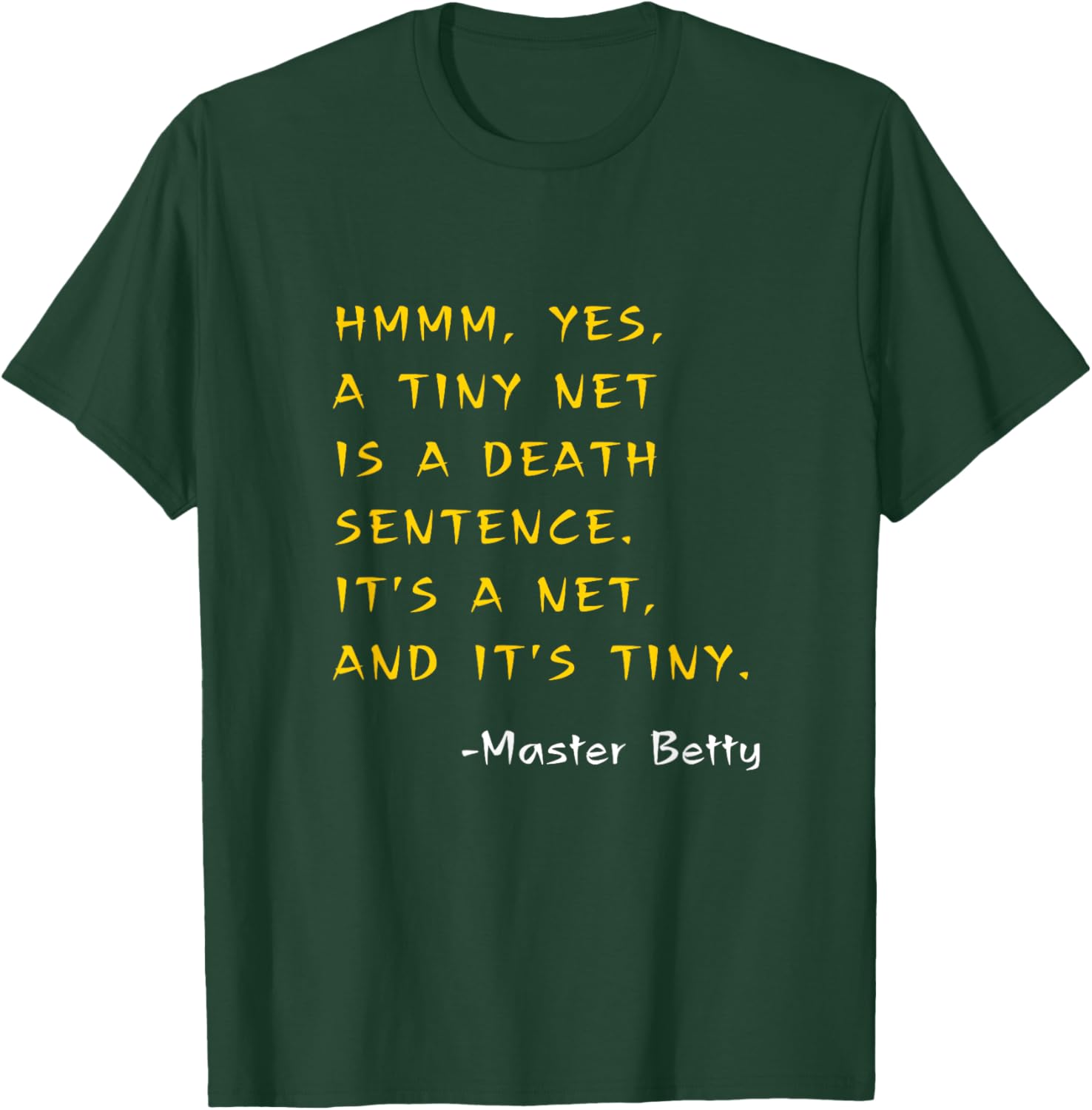 Funny Kung Pow Movie Quotes It's A TINY NET! It's Tiny! T-Shirt - T-Shirt | Forest