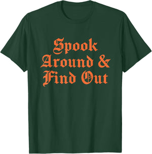 Spook Around & Find Out Halloween T-Shirt - T-Shirt | Forest