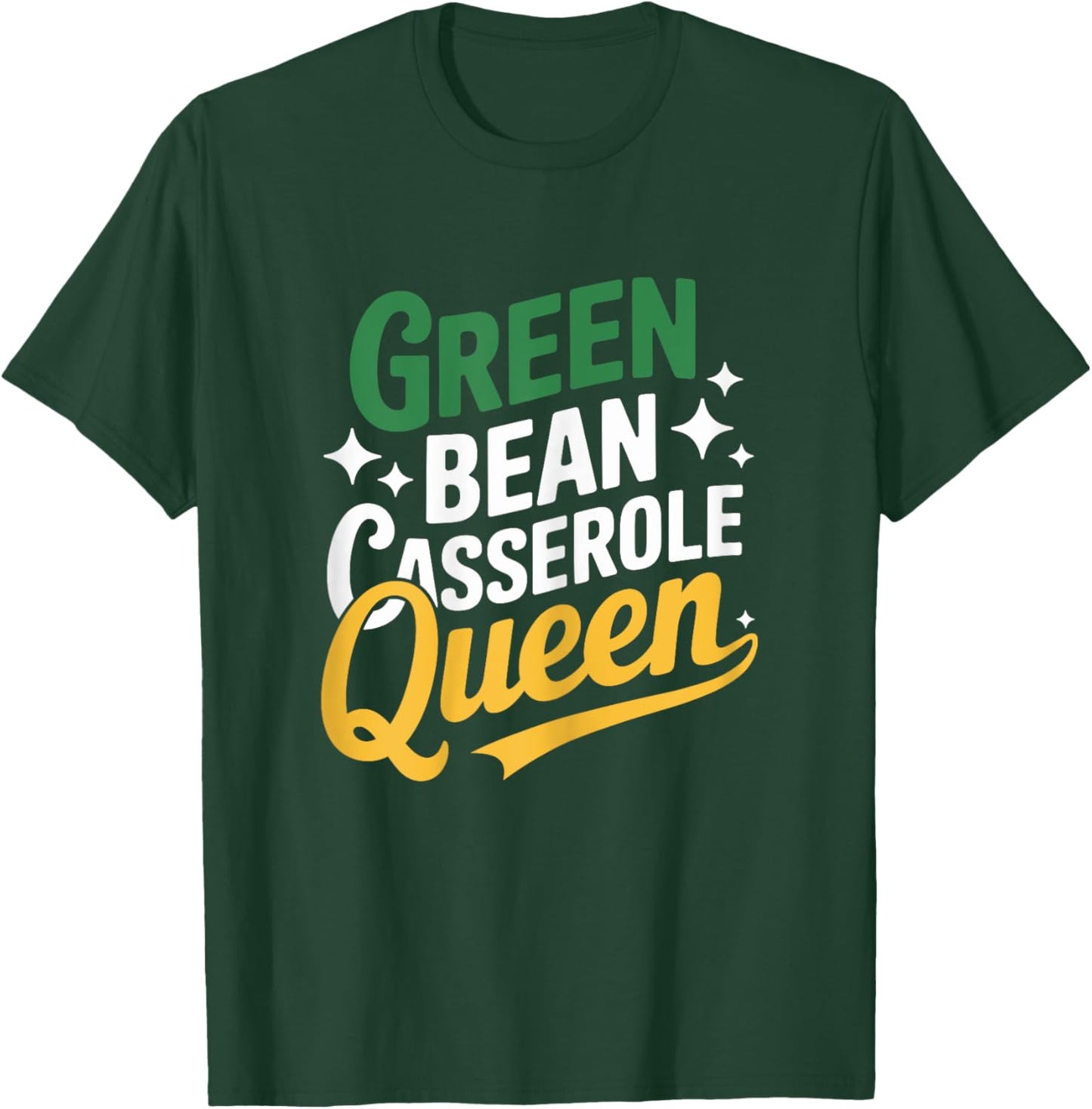Green Bean Casserole Queen Funny Kitchen Queen Thanksgiving T-Shirt - T-Shirt | Forest