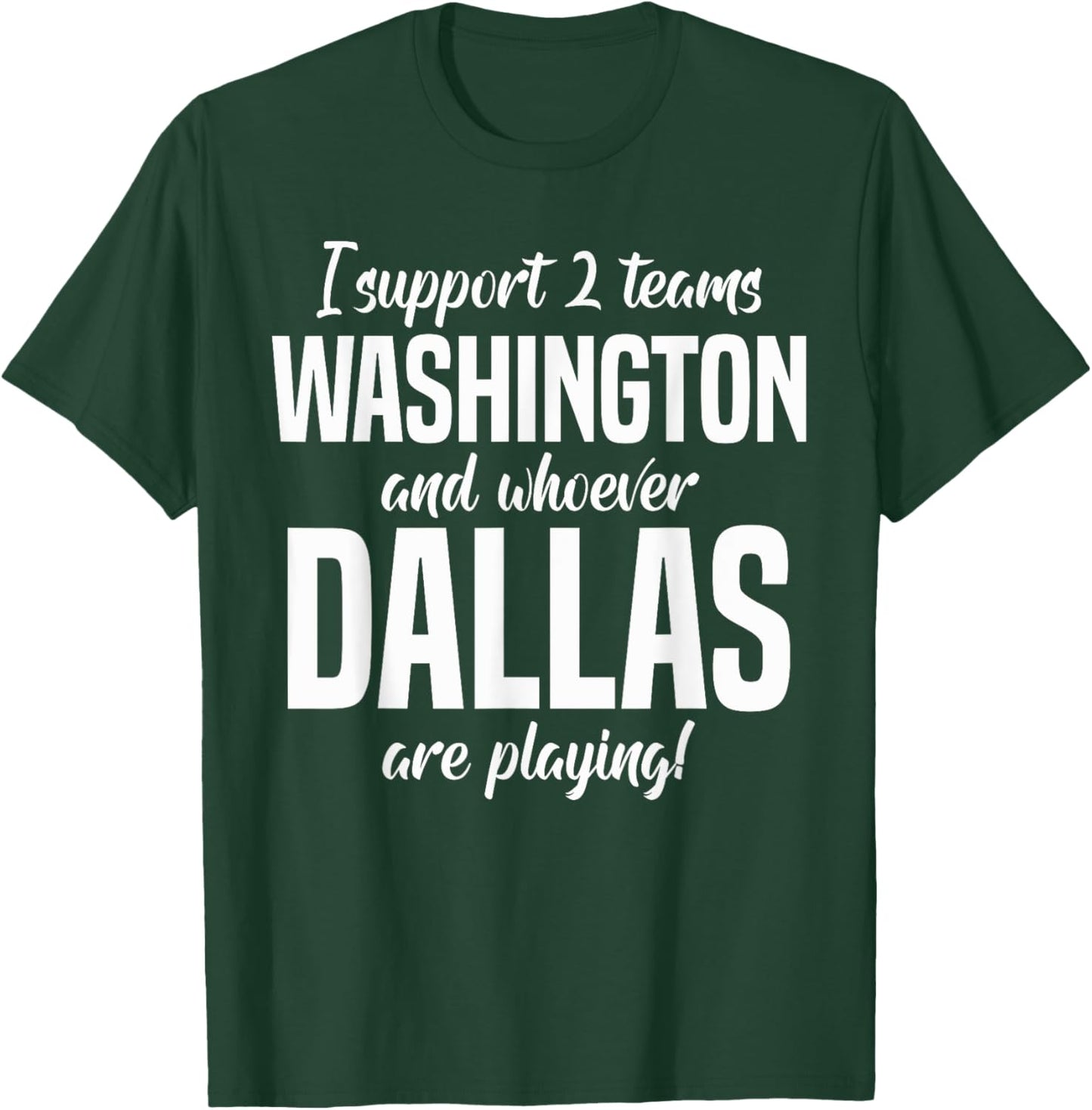 I Support Two Team | Washington Fans | Washington DC T-Shirt - T-Shirt | Forest