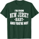 I'm From New Jersey Baby And You're Not T-Shirt - T-Shirt | Forest