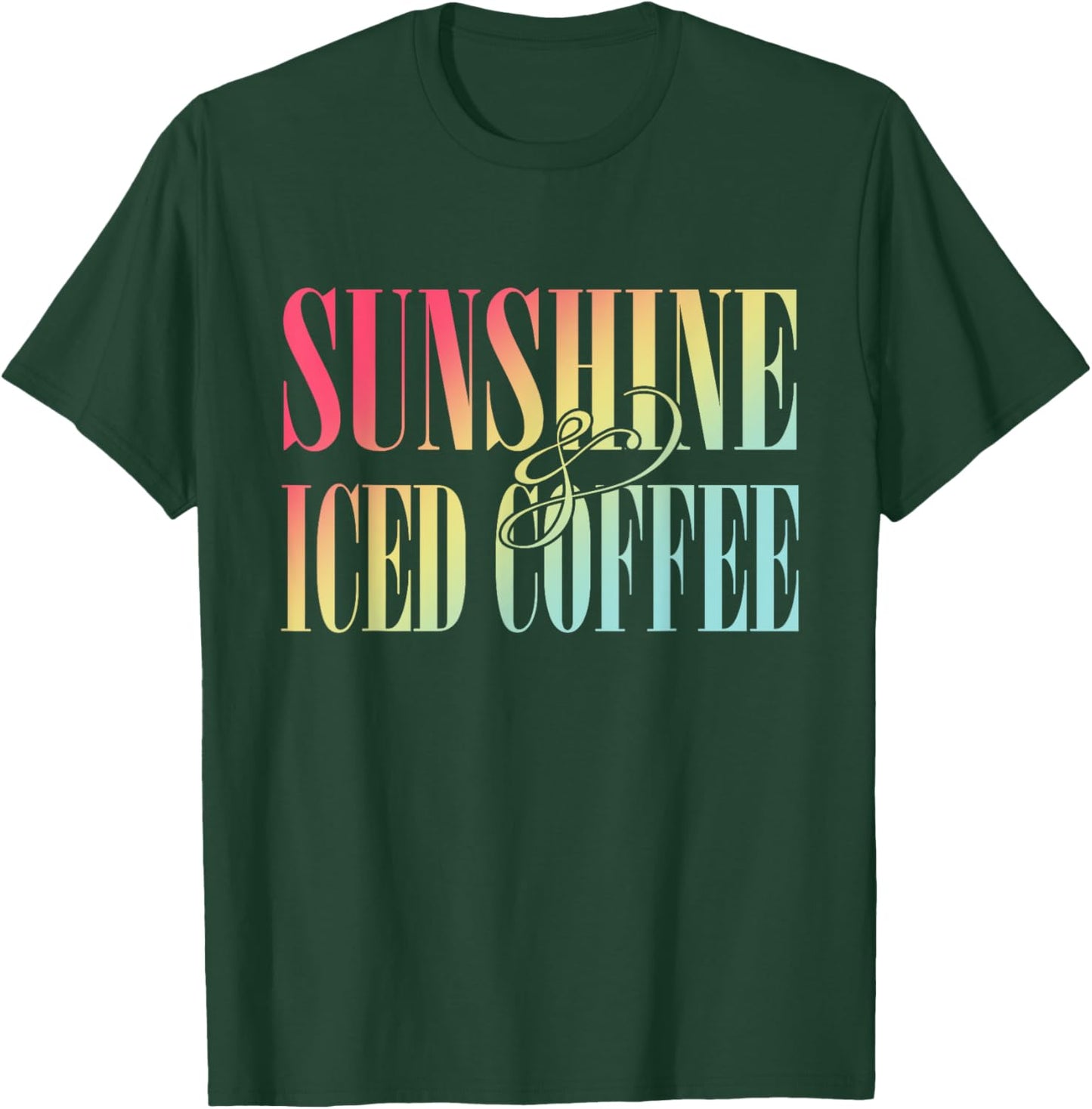 Sunshine And Iced Coffee Summer Apparel Women T-Shirt - T-Shirt | Forest