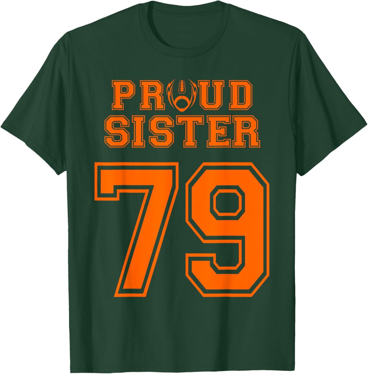 Custom Proud Football Sister Number 79 OR T-Shirt - T-Shirt | Forest