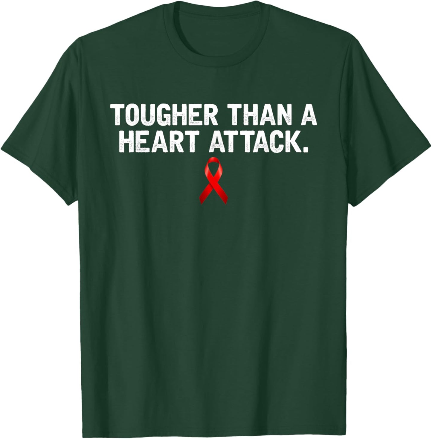Tougher Than A Heart Attack Heart Disease Awareness T-Shirt - T-Shirt | Forest