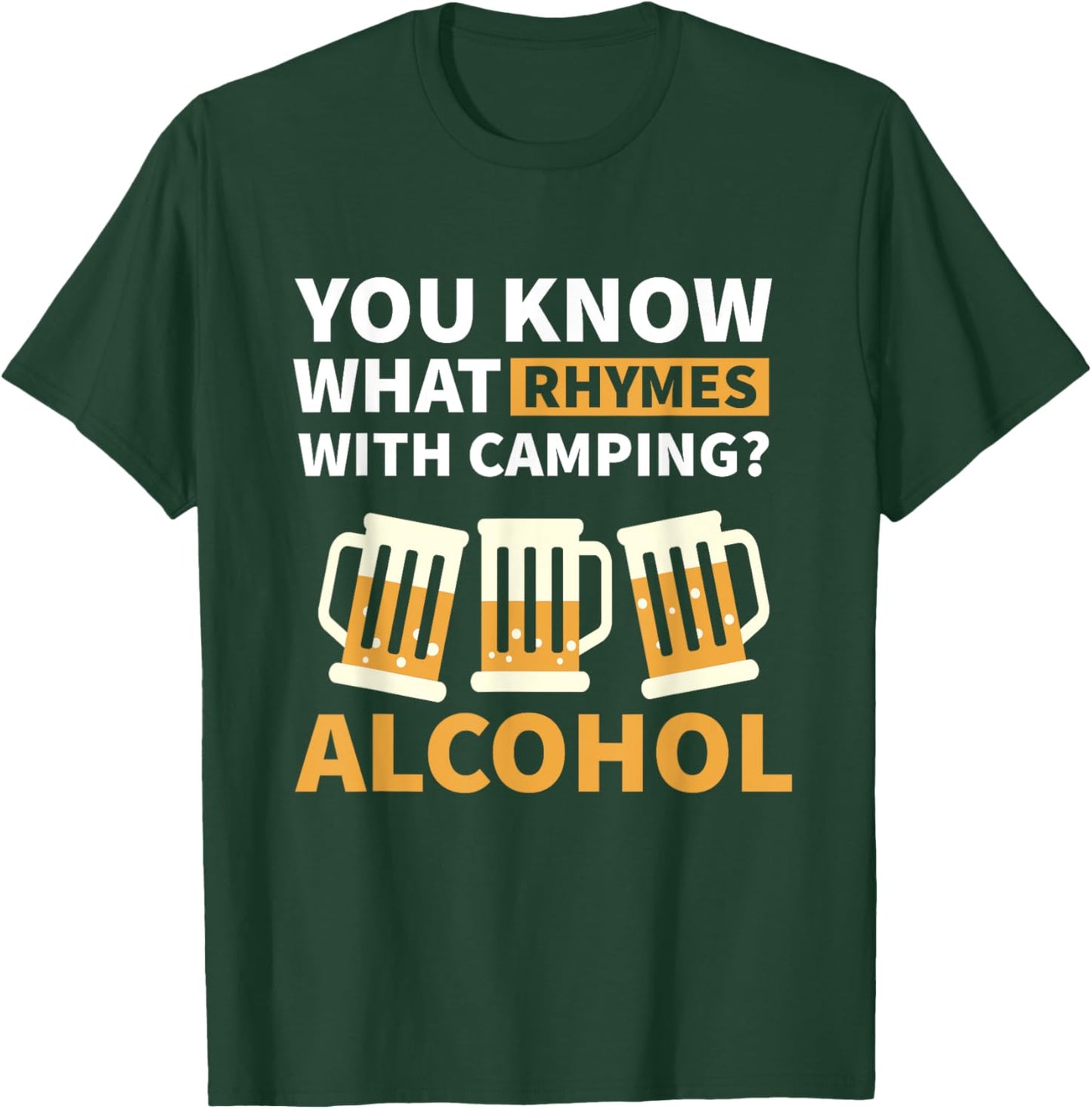 You know what - Campfire Camping Dad Camper Beer T-Shirt - T-Shirt | Forest