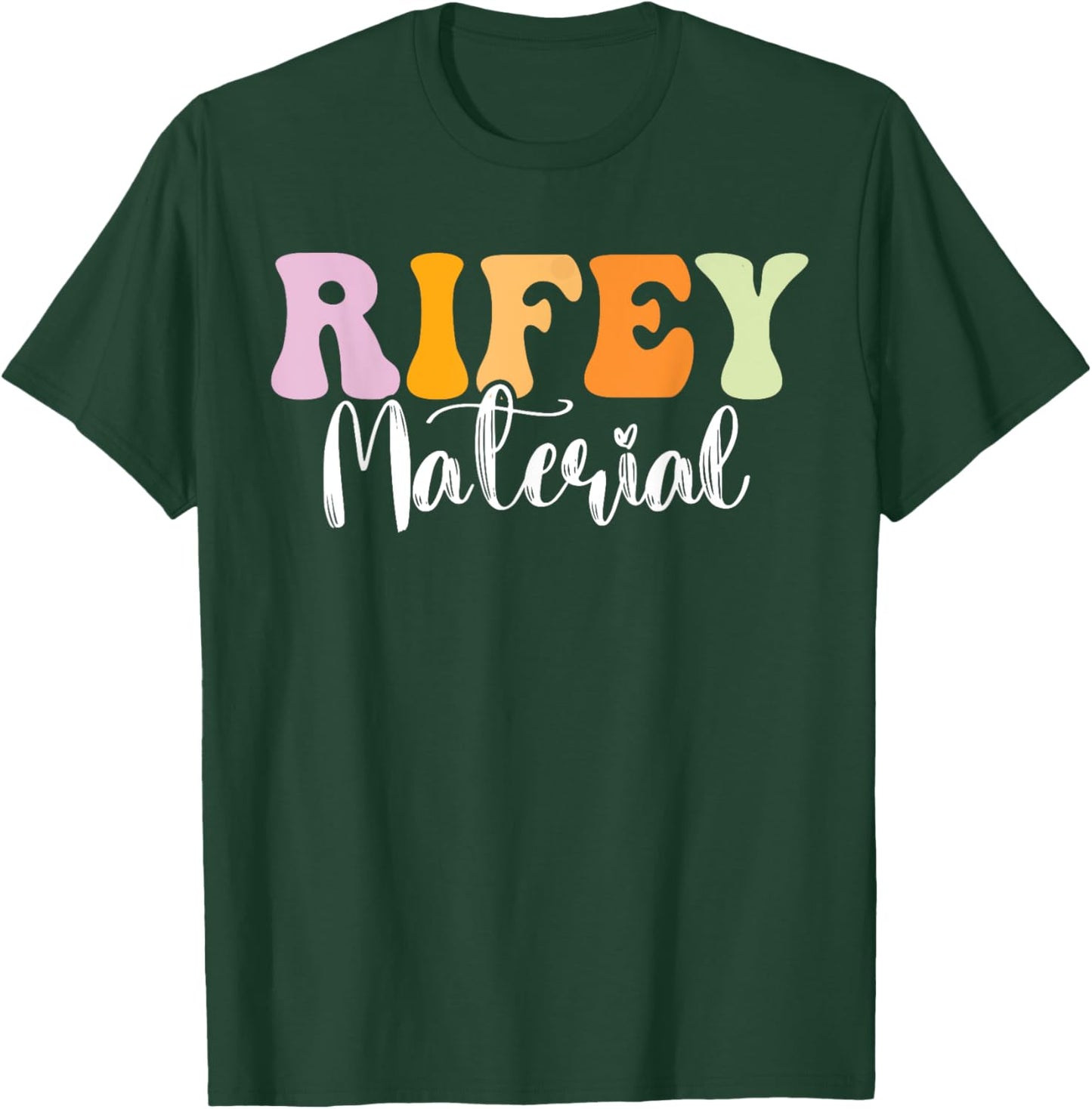 Rifey Material Vintage Apparel Funny Quote T-Shirt - T-Shirt | Forest