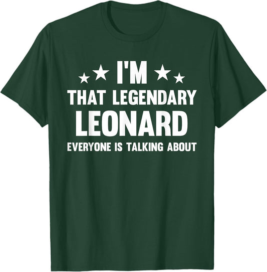 Leonard Personal First Name I'm That Legendary Funny Leonard T-Shirt - T-Shirt | Forest