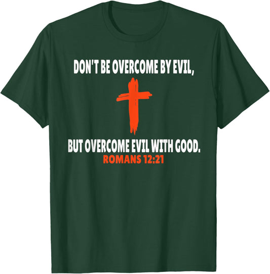 Romans 12:21 Bible Verses Scripture T-Shirt - T-Shirt | Forest