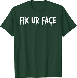 Fix Ur Face Vintage Fix Your Face Funny Sarcastic Quote Meme T-Shirt - T-Shirt | Forest