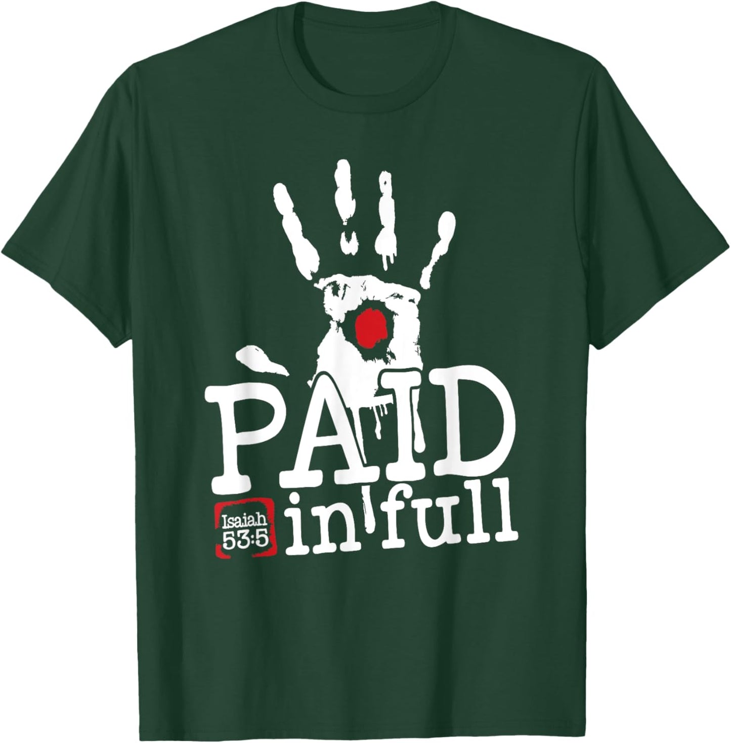 Isaiah 53:5 - Paid in Full T-Shirt - T-Shirt | Forest