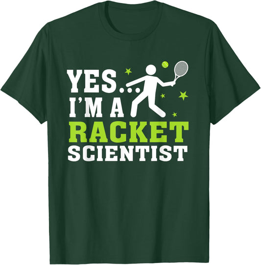Yes I'm A Racket Scientist Tennis Player Tennis Lover T-Shirt - T-Shirt | Forest