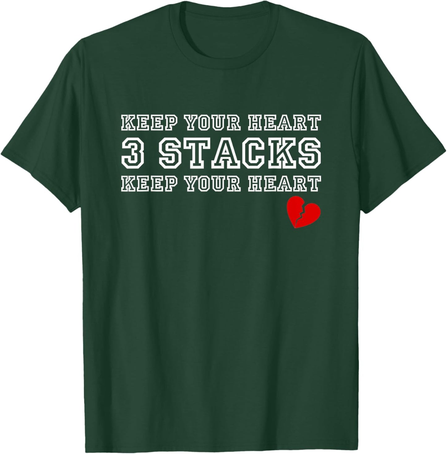 Funny Heartbreak Keep Your Heart Three Stacks T-Shirt - T-Shirt | Forest