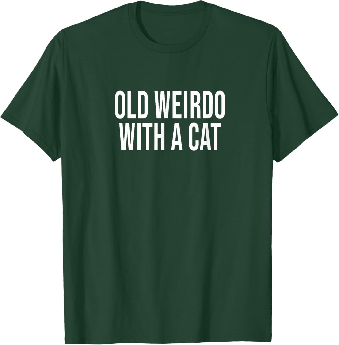 Old Weirdo With A Cat Humor Lovers Senior T-Shirt - T-Shirt | Forest
