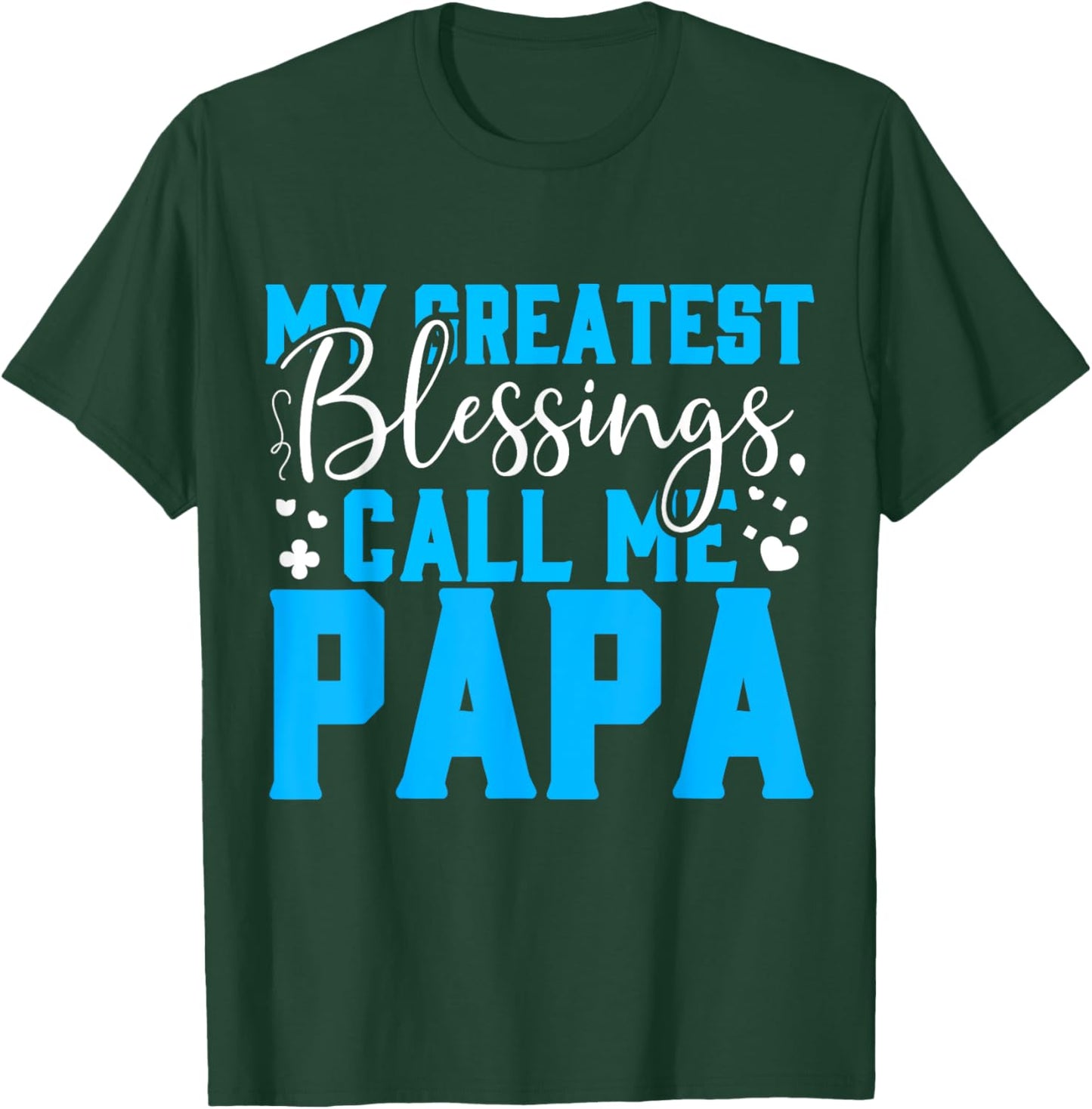 My Greatest Blessing Call Me Papa Father's Day T-Shirt - T-Shirt | Forest
