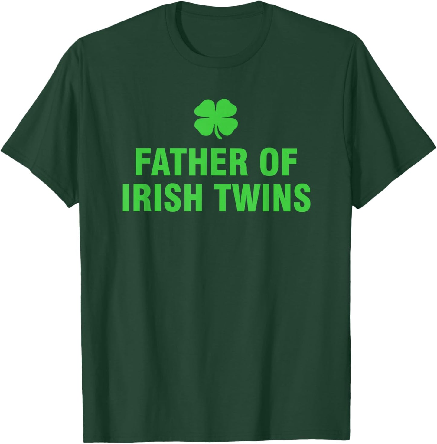 Father Of Irish Twins T-Shirt - T-Shirt | Forest
