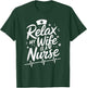 Relax My Wife Is A Nurse, nurse husband nursing nurse wife T-Shirt - T-Shirt | Forest