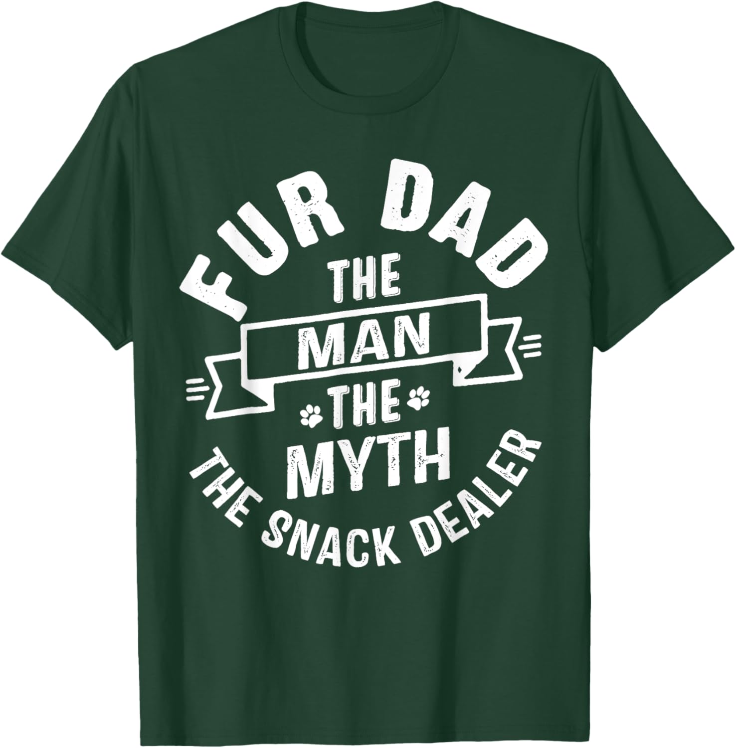 Fur Dad The Man The Myth The Snack Dealer T-Shirt - T-Shirt | Forest