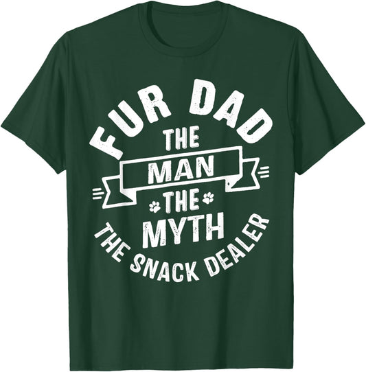 Fur Dad The Man The Myth The Snack Dealer T-Shirt - T-Shirt | Forest