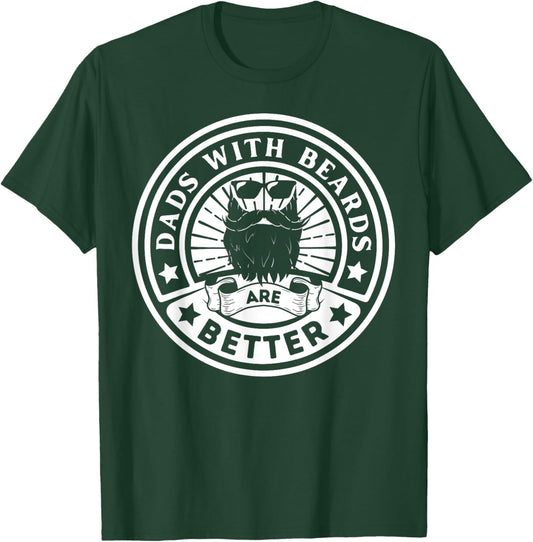Dads with Beards are Better Father's Day T-Shirt - T-Shirt | Forest