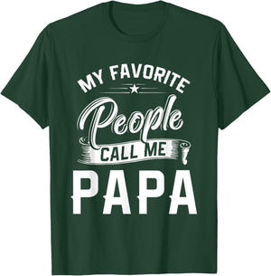 Fathers Day Gift My Favorite People Call Me Papa T-Shirt - T-Shirt | Forest
