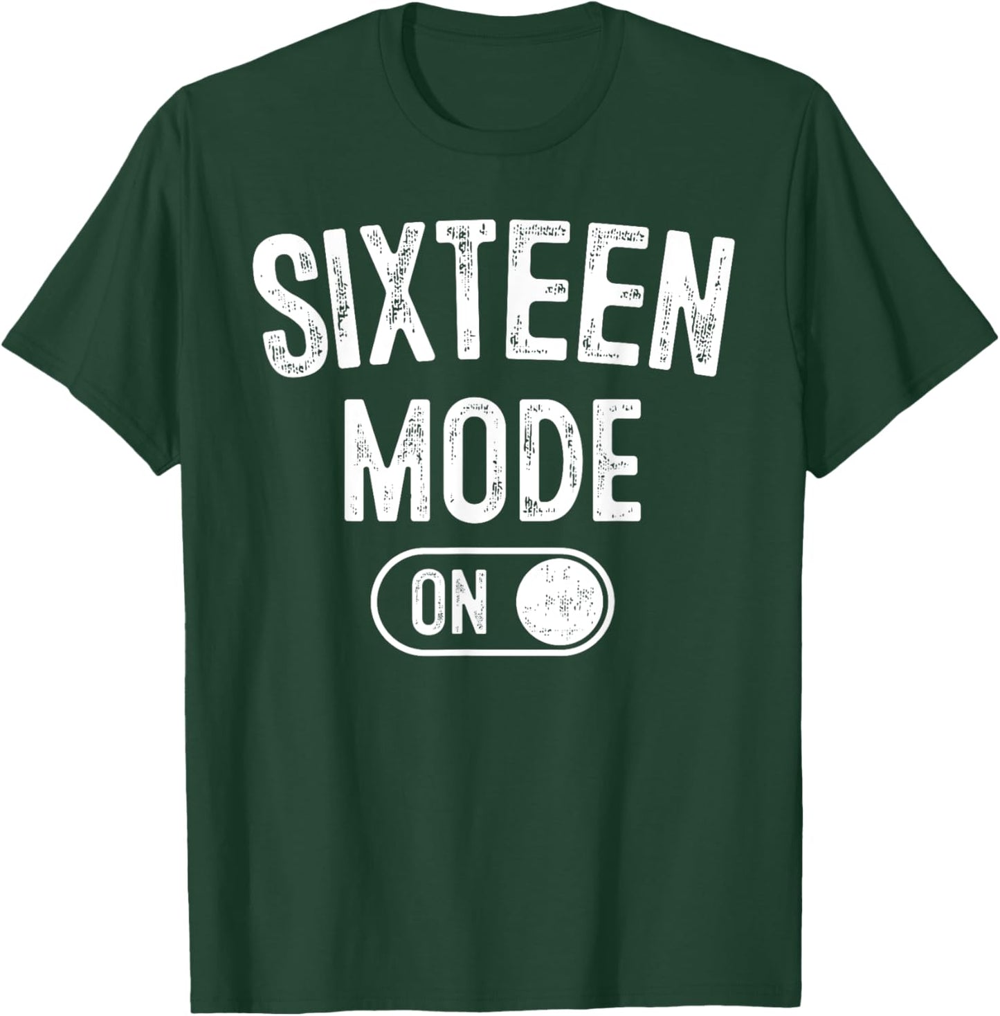 Sixteen Mode On 16Th Birthday Gifts 16 Year Old Bday T-Shirt - T-Shirt | Forest