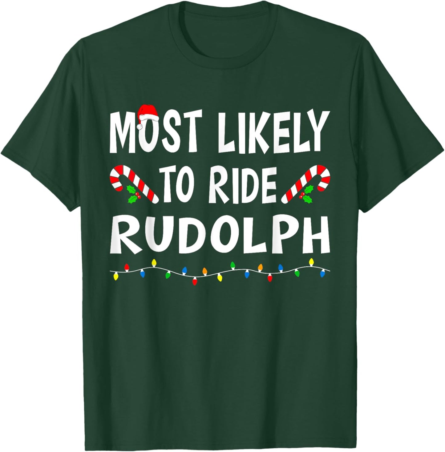 Most Likely To Ride Rudolp Funny Family Matching Christmas T-Shirt - T-Shirt | Forest