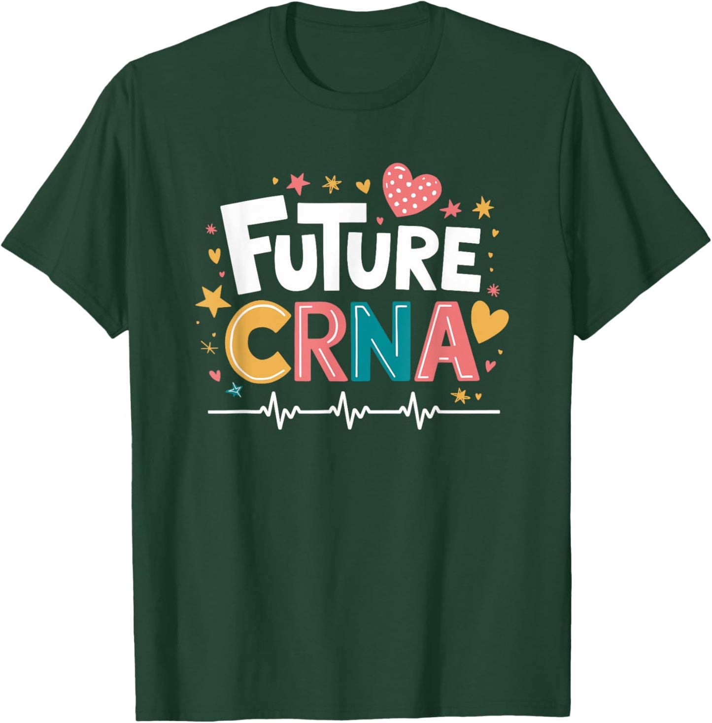 CRNA Nurse Future CRNA, Anesthetist Student Anesthesiologist T-Shirt - T-Shirt | Forest