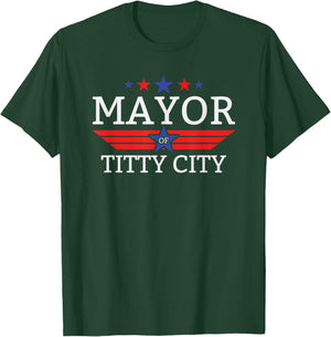 Mayor Of Titty City Funny Men's Humor Mayor Of Titty City T-Shirt - T-Shirt | Forest