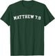 Matthew 7:8 T-Shirt - T-Shirt | Forest