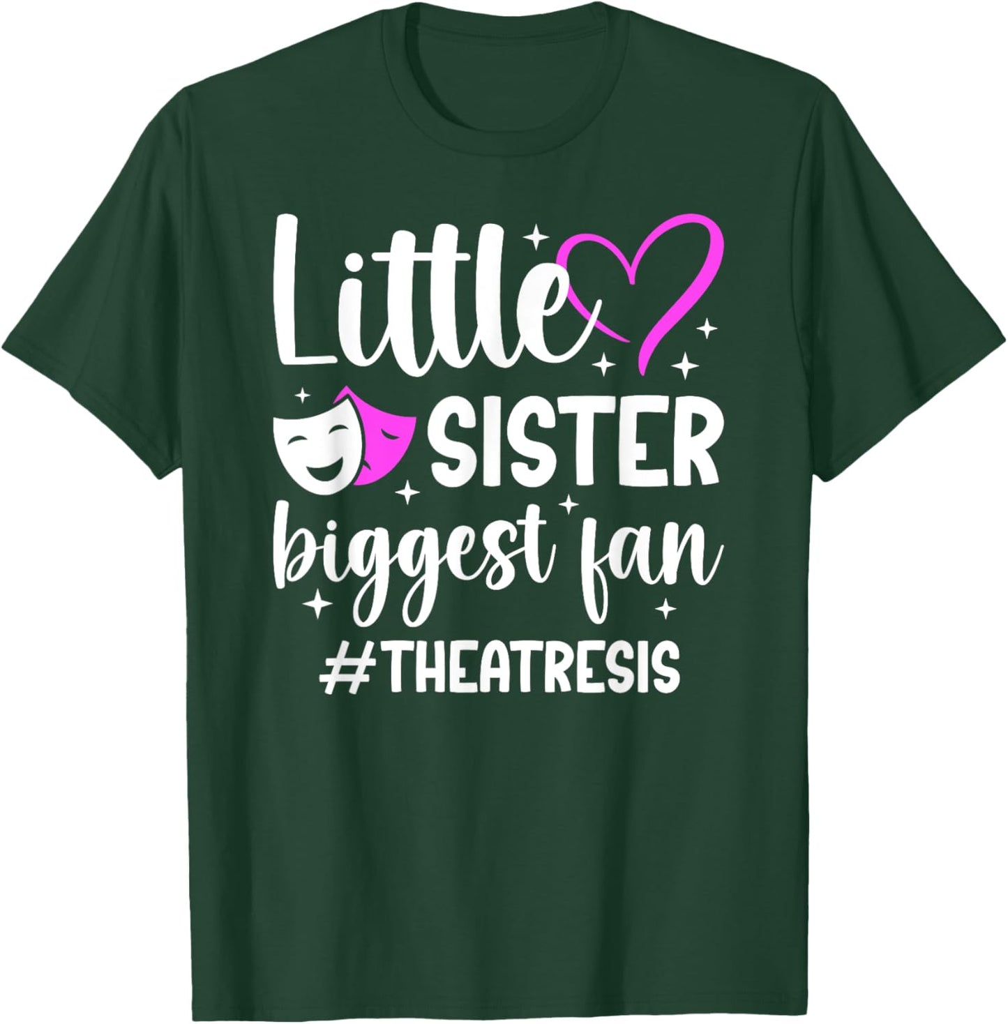 Little Sister Theatre Sis Theater Sister Theatre Sister T-Shirt - T-Shirt | Forest
